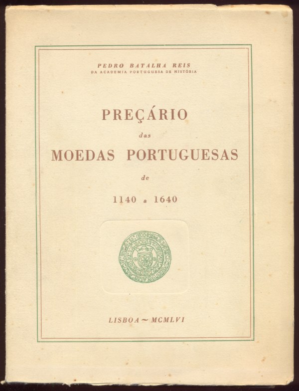 PRERIO das MOEDAS PORTUGUESAS de 1140 a 1640